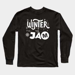 Winter is my jam! Long Sleeve T-Shirt